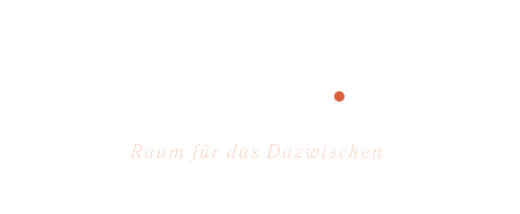 Dazwischen • Sein – Raum für das Dazwischen
